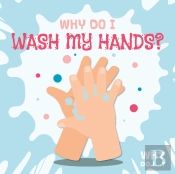 Why Do I Wash My Hands?