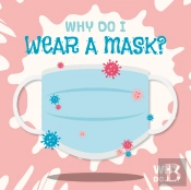 Why Do I Wear A Mask?