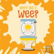 Why Do I Wee?