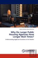 Why Do Larger Public Housing Agencies Have Longer Wait Times?