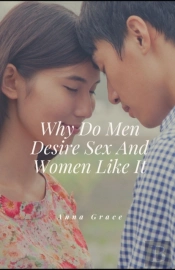 Why Do Men Desire Sex And Women Like It