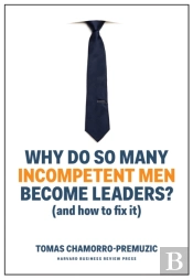 Why Do So Many Incompetent Men Become Leaders?