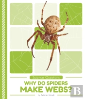 Why Do Spiders Make Webs?