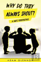 Why Do They Always Shout?