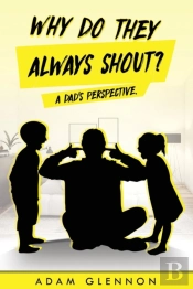 Why Do They Always Shout?