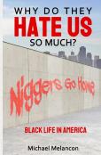 Why Do They Hate Us So Much?