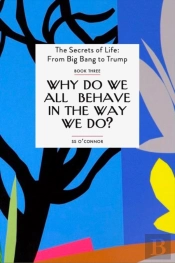 Why Do We All Behave In The Way We Do?