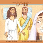 Why Do We Celebrate Easter?