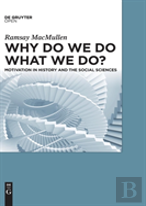 Why Do We Do What We Do?