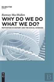 Why Do We Do What We Do?