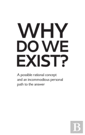 Why Do We Exist?