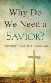 Why Do We Need A Savior?