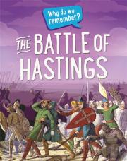 Why Do We Remember?: The Battle Of Hastings