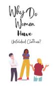 Why Do Women Have Unfolded Clothes?