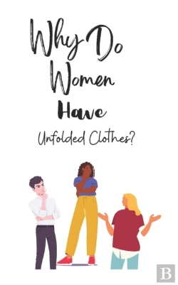 Bertrand.pt - Why Do Women Have Unfolded Clothes?