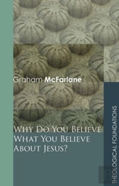 Why Do You Believe What You Believe About Jesus?