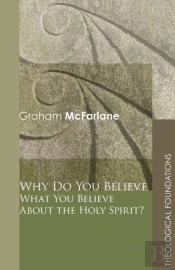 Why Do You Believe What You Believe About The Holy Spirit?