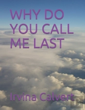 Why Do You Call Me Last