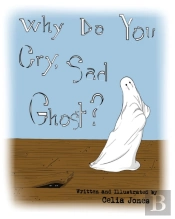 Why Do You Cry, Sad Ghost?