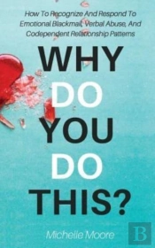 Why Do You Do This : How To Recognize An