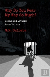 Why Do You Fear My Way So Much? Poems And Letters From Prison