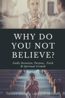 Why Do You Not Believe?
