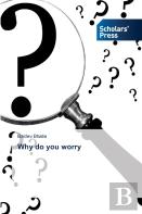 Why Do You Worry