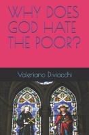 Why Does God Hate The Poor?