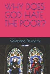 Why Does God Hate The Poor?