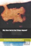 Why Does God Let Bad Things Happen?