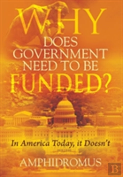 Bertrand.pt - Why Does Government Need To Be Funded? In America Today, It Doesn'T