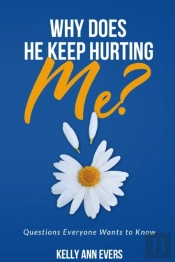 Why Does He Keep Hurting Me?