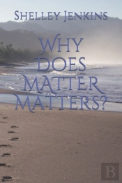 Why Does Matter Matters?