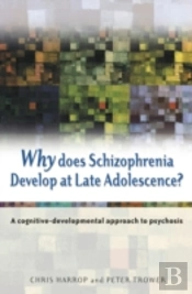 Why Does Schizophrenia Develop At Late Adolescence?