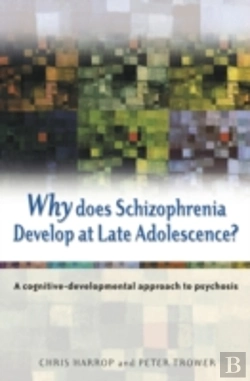 Bertrand.pt - Why Does Schizophrenia Develop At Late Adolescence?