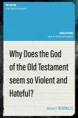 Why Does The God Of The Old Testament Seem So Violent And Hateful?