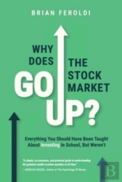 Why Does The Stock Market Go Up : Everyt