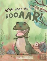 Why Does The T-Rex Rooaar!