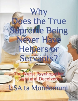 Bertrand.pt - Why Does The True Supreme Being Never Have Helpers Or Servants?