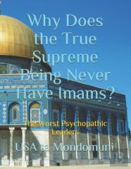 Why Does The True Supreme Being Never Have Imams?