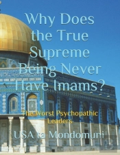 Why Does The True Supreme Being Never Have Imams?