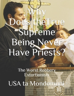 Bertrand.pt - Why Does The True Supreme Being Never Have Priests?