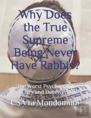 Why Does The True Supreme Being Never Have Rabbis?