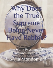 Why Does The True Supreme Being Never Have Rabbis?