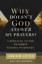 Why Doesn'T God Answer My Prayers?