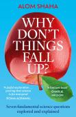 Why Don'T Things Fall Up?