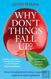 Why Don'T Things Fall Up?