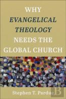 Why Evangelical Theology Needs The Global Church