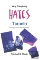 Why Everybody Hates Toronto