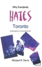 Why Everybody Hates Toronto